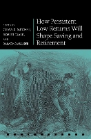 Book Cover for How Persistent Low Returns Will Shape Saving and Retirement by Olivia S. (International Foundation of Employee Benefit Plans Professor; Professor of Business Economics and Public P Mitchell