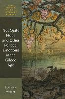 Book Cover for Not Quite Hope and Other Political Emotions in the Gilded Age by Nathan (Assistant Professor of English, Tufts University) Wolff