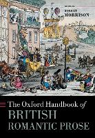 Book Cover for The Oxford Handbook of British Romantic Prose by Robert (British Academy Global Professor, British Academy Global Professor, Bath Spa University) Morrison