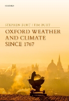 Book Cover for Oxford Weather and Climate since 1767 by Stephen (Department of Meteorology, University of Reading) Burt, Tim (Durham University, Durham University, Emeritus Prof Burt