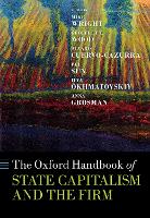 Book Cover for The Oxford Handbook of State Capitalism and the Firm by Mike (late Professor of Entrepreneurship, late Professor of Entrepreneurship, Imperial College London) Wright