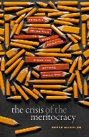 Book Cover for The Crisis of the Meritocracy by Peter (Professor of Modern Cultural History and Bailey Lecturer in History, Gonville and Caius College, University of  Mandler