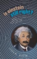 Book Cover for Is Einstein Still Right? by Clifford M. (Distinguished Professor, Distinguished Professor, Department of Physics, University of Florida, Gainesville, Will