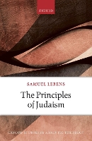 Book Cover for The Principles of Judaism by Samuel (Research Fellow, Department of Philosophy, Research Fellow, Department of Philosophy, University of Haifa) Lebens