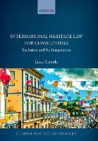 Book Cover for International Heritage Law for Communities by Lucas (Associate Professor, Associate Professor, UNSW Sydney) Lixinski