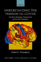 Book Cover for Understanding the Prefrontal Cortex by Richard E Emeritus Professor of Cognitive Neuroscience, Emeritus Professor of Cognitive Neuroscience, Oxford Univ Passingham
