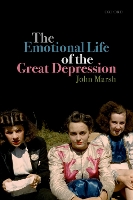 Book Cover for The Emotional Life of the Great Depression by John (Associate Professor of English, The Pennsylvania State University) Marsh