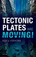 Book Cover for The Tectonic Plates are Moving! by Roy (Associate Lecturer, Associate Lecturer, The Open University) Livermore