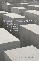 Book Cover for Criminalizing Atrocity by Mark S. (Assistant Professor of Political Science, Assistant Professor of Political Science, Marquette University) Berlin