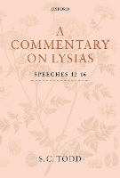 Book Cover for A Commentary on Lysias, Speeches 12-16 by S. C. (Professor of Ancient History, Professor of Ancient History, University of Manchester) Todd