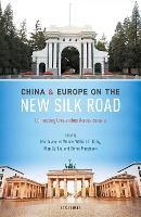 Book Cover for China and Europe on the New Silk Road by Marijk van der (Distinguished Faculty Professor of Higher Education, Distinguished Faculty Professor of Higher Education Wende