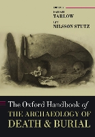 Book Cover for The Oxford Handbook of the Archaeology of Death and Burial by Sarah (Professor of Historical Archaeology, University of Leicester) Tarlow