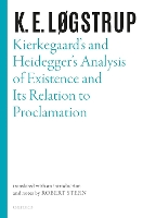 Book Cover for Kierkegaard's and Heidegger's Analysis of Existence and its Relation to Proclamation by K. E. Løgstrup