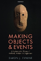 Book Cover for Making Objects and Events by Simon J. (University of Miami) Evnine