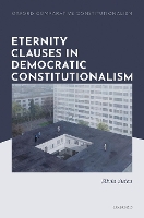 Book Cover for Eternity Clauses in Democratic Constitutionalism by Silvia (Lecturer in Public Law, Lecturer in Public Law, UCL Faculty of Laws) Suteu