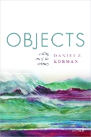 Book Cover for Objects by Daniel Z. (Professor of Philosophy, Professor of Philosophy, University of Illinois at Urbana-Champaign) Korman