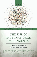 Book Cover for The Rise of International Parliaments by Frank (Professor of European Politics, Professor of European Politics, Center for Comparative and International Schimmelfennig