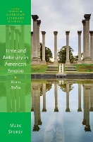 Book Cover for Time and Antiquity in American Empire by Mark (Associate Professor, Department of English and Comparative Literary Studies, Associate Professor, Department of E Storey