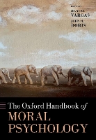 Book Cover for The Oxford Handbook of Moral Psychology by Manuel (Professor of Philosophy, Professor of Philosophy, University of California, San Diego) Vargas