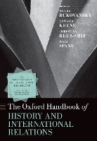 Book Cover for The Oxford Handbook of History and International Relations by Mlada (Professor and Chair of Government, Professor and Chair of Government, Smith College) Bukovansky