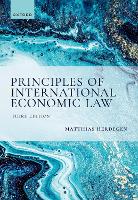 Book Cover for Principles of International Economic Law, 3e by Matthias Chair for Public, European and International Law, Director of the Institute for Public International Law, C Herdegen