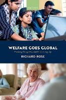 Book Cover for Welfare Goes Global by Richard Professor of Public Policy, Professor of Public Policy, University of Strathclyde Rose