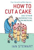 Book Cover for How to Cut a Cake by Ian (Professor of Mathematics, The University of Warwick) Stewart