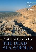 Book Cover for The Oxford Handbook of the Dead Sea Scrolls by Timothy H. (Professor of Hebrew Bible & Second Temple Judaism at the School of Divinity, University of Edinburgh) Lim