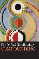 Book Cover for The Oxford Handbook of Compounding by Rochelle (, University of New Hampshire) Lieber