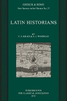 Book Cover for Latin Historians by C S Yale University, Connecticut Kraus, A J University of Virginia Woodman