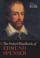 Book Cover for The Oxford Handbook of Edmund Spenser by Richard A. (Professor of English Language and Literature, Professor of English Language and Literature, Oxford Universi McCabe