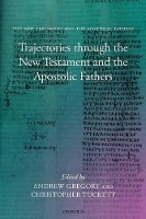 Book Cover for Trajectories through the New Testament and the Apostolic Fathers by Andrew (Research Fellow, Keble College, Oxford, and Research Associate in the Faculty of Theology) Gregory