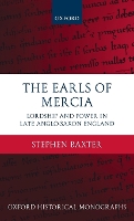 Book Cover for The Earls of Mercia by Stephen Lecturer in Medieval History at Kings College London Baxter