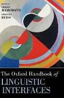 Book Cover for The Oxford Handbook of Linguistic Interfaces by Gillian (, Professor of Linguistics at the University of Tromsø) Ramchand