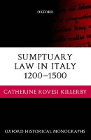 Book Cover for Sumptuary Law in Italy 1200-1500 by Catherine , Lecturer in History, University of Melbourne Kovesi Killerby
