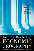 Book Cover for The Oxford Handbook of Economic Geography by Gordon L. (Halford Mackinder Professor of Geography and Fellow, St Peter's College, Oxford) Clark