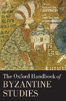 Book Cover for The Oxford Handbook of Byzantine Studies by Elizabeth (Emeritus Bywater and Sotheby Professor of Byzantine and Modern Greek Language and Literature, Oxford Unive Jeffreys