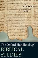 Book Cover for The Oxford Handbook of Biblical Studies by J. W. (Emeritus Professor of Biblical Studies, University of Sheffield) Rogerson