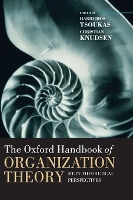 Book Cover for The Oxford Handbook of Organization Theory by Haridimos (, Professor of Organization Theory and Behaviour, Warwick Business School and and Alba, Greece) Tsoukas
