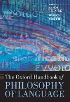 Book Cover for The Oxford Handbook of Philosophy of Language by Ernest (Rutgers, the State University of New Jersey) Lepore