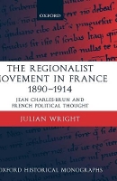 Book Cover for The Regionalist Movement in France 1890-1914 by Julian , University of Durham Wright