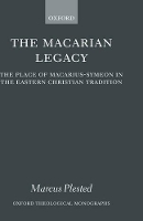 Book Cover for The Macarian Legacy by Marcus , Principal, Institute for Orthodox Christian Studies Cambridge Theological Federation and Research Associat Plested