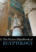 Book Cover for The Oxford Handbook of Egyptology by Ian (Reader in Egyptian Archaeology, University of Liverpool; Visiting Professor in Egyptology, Reader in Egyptian Archae Shaw