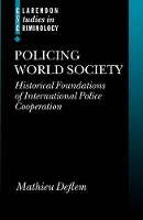 Book Cover for Policing World Society by Mathieu , Assistant Professor of Sociology, University of South Carolina Deflem
