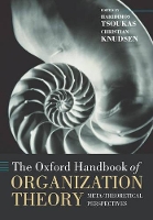 Book Cover for The Oxford Handbook of Organization Theory by Haridimos (, Professor of Organisation Studies, Warwick Business School and and Alba, Greece) Tsoukas