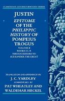 Book Cover for Justin: Epitome of the Philippic History of Pompeius Trogus by Pat Senior Lecturer in Classics and Ancient History, University of Otago Wheatley, Waldemar Professor of Ancient His Heckel