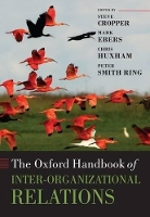 Book Cover for The Oxford Handbook of Inter-Organizational Relations by Steve (Professor of Management and Director, Research Institute for Public Policy and Management, Keele University) Cropper