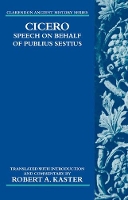 Book Cover for Cicero: Speech on Behalf of Publius Sestius by Robert A Professor of Classics and Kennedy Foundation Professor of Latin, Princeton University Kaster