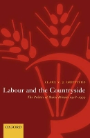 Book Cover for Labour and the Countryside by Clare V J Lecturer in Modern History, University of Sheffield Griffiths