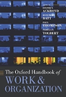 Book Cover for The Oxford Handbook of Work and Organization by Stephen (Head of Department, and Professor of Organisation, Work, and Technology, Lancaster University Management Scho Ackroyd